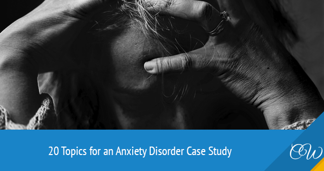 Anxiety Disorder Case Study Topics